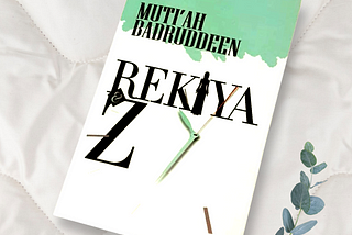 The Book, Rekiya and Z by Muti’ah Badrudeen