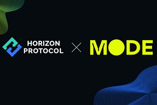 Horizon Protocol Partners with MODE (L2), An AI-powered Financial Ecosystem