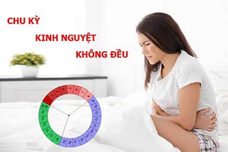 Tại sao chu kỳ kinh nguyệt không đều? Cách chữa trị an toàn tại nhà