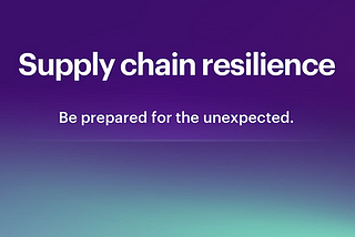 Supply chain resilience