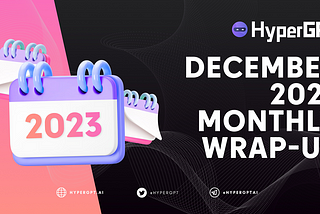 HyperGPT’s Monthly Wrap Up — December 2023