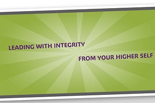 Acting With Integrity From Your Higher Self