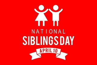 The Built-In Best Friend: Celebrating Siblings This National Siblings Day