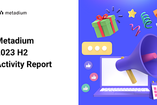 Metadium 2023 H2 Activity Report