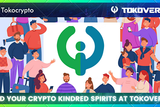 3 Reasons Why Tokoverse is Ideal Place to Find Your Crypto Kindred Spirits