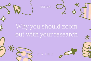 Title image with text “Why you should zoom out with your research” surrounded by illustrated elements including a dropper, a cursor, a thumbs up, a peace sign, and an eye