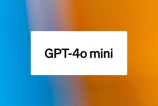 GPT-4o mini : Revolutionizing Affordable Artificial Intelligence Solutions