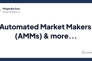 Automated Market Makers (AMMs) & more…