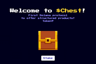 Introducing $CHEST — Solana’s Premiere Yield Boosting Engine