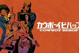 Character Analysis: Cowboy Bebop