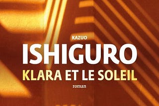 [Roman] “Klara et le soleil” de Kazuo Ishiguro — Cerveaux et Robots