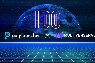 Polylauncher Launches IDO with MultiversePad (+ Guide)