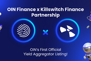 OIN x Killswitch Finance — First Official Yield Aggregator for aUSDO!