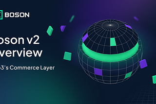 Introducing Boson Protocol v2, launching in Q4