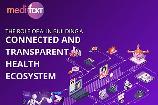 The Role of AI in Building a Connected and Transparent Health Ecosystem