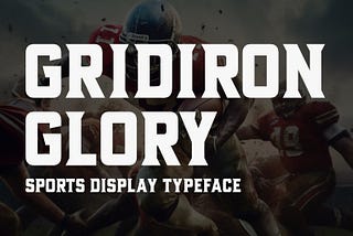 Gridiron Glory Font