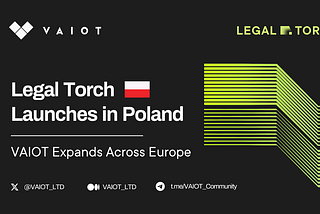 Legal Torch Launches in Poland: VAIOT Expands Across Europe