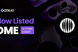 O-MEE is Now Listed on Gate.io!