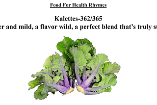 Food for Health–Rhymes–Kalettes-362/365