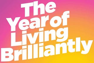 2nd part MBS.works — The Year of Living Brilliantly