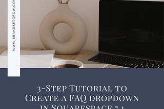 3-Step Tutorial to Create A FAQ dropdown in Squarespace 7.1
