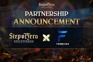 Step Hero Multiverse x Formless: Partnership Announcement