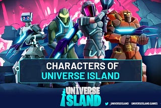 Get to Know the Characters of Universe Island