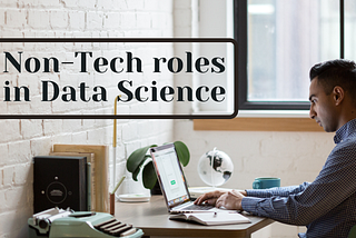 Top 8 Non-Technical roles in Data
