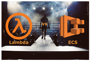 AWS Lambda vs ECS