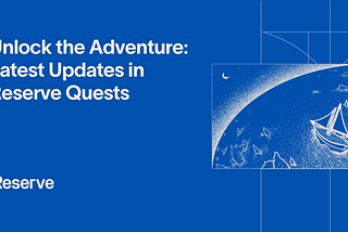 Unlock the Adventure: Latest Updates in Reserve Quests