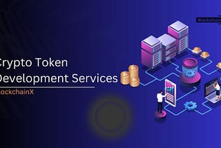 Top 5 Crypto Token Development Services by BlockchainX