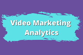 video marketing analytics