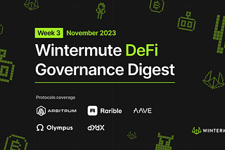 Wintermute DeFi Governance Digest — November 2023 | Week 3