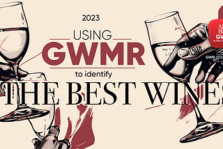 Using Global Wine Rating to identify the best wines of 2023