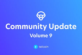 Telcoin Community Update, Volume 9