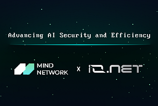 Mind Network and io.net Partner up for Advanced AI Security and Efficiency