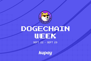KuPay Dogechain Week Recap