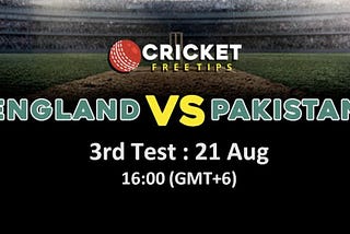 Cricket Free Tips | England vs Pakistan 2020: 3rd Test