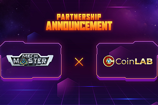 Partnership Announcement: Mech Master <> CoinLAB