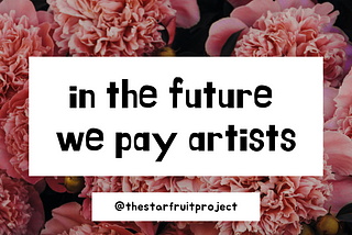 in the future, we pay artists