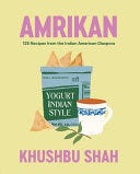 Amrikan: 125 Recipes from the Indian American Diaspora PDF