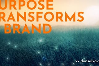 5 steps you can take now to tap into the power of brand purpose