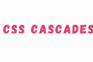 How do CSS cascades work? The Dukh Chronicles