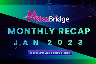 PolkaBridge January 2023 Update