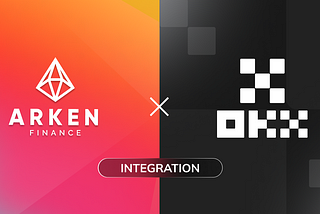 ARKEN FINANCE INTEGRATION WITH OKX DEX AGGREGATOR & CROSS-CHAIN