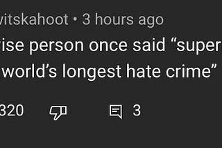 A YouTube comment reading ‘A wise person once said “supernatural is the world’s longest hate crime”’