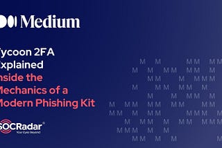 Tycoon 2FA Explained: Inside the Mechanics of a Modern Phishing Kit