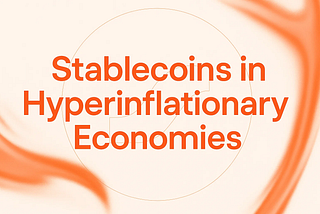 Stablecoins and Their Connection with Hyperinflationary Economies