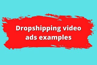 Dropshipping video ads examples