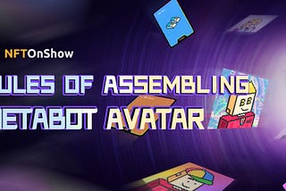 Rules of Assembling MetaBot Avatar